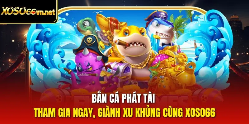 bắn cá phát tài