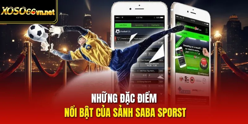 Những đặc điểm nổi bật của sảnh Saba sporst