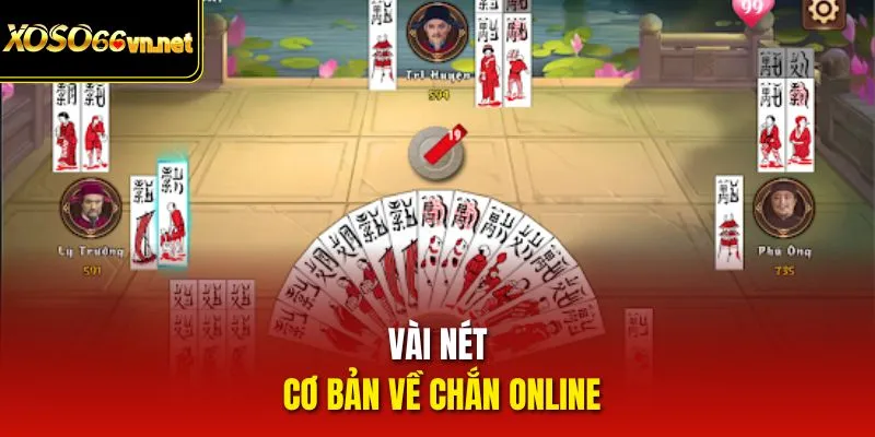 Vài nét cơ bản về chắn online